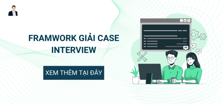 framework giải case interview thường gặp