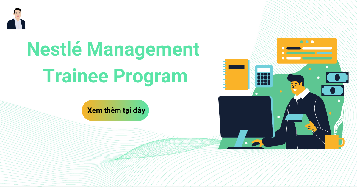 Nestlé Management Trainee Program Cơ hội tốt cho sinh viên kinh tế